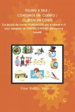 Telling a Tale / Contemos Un Cuento / Contem Un Conte: Col.lecció de contes plurilingües adaptats als centres d'interés d'Educació Infantil