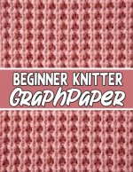 beginner knitter GraphPaper: perfect knitter's gifts for all beginner knitter. if you are beginning knitter this can helps you to do your work