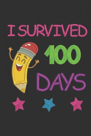 I Survived 100 Days: Funny Notebook for Kids after 100 Days Of School - Second Grade Workbook - 6x9 Inches, 100 pages - Primary School Exer
