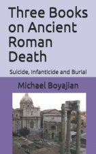 Three Books on Ancient Roman Death