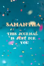 Samantha: This Is Just for You