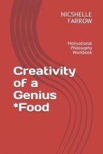 Creativity of a Genius *Food: Motivational Philosophy Workbook