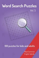 Word Search Puzzles - 100 puzzles for kids and adults: Most Common English Words - Easy to carry - 6x9in - 115 pages - 100 Puzzles and solutions