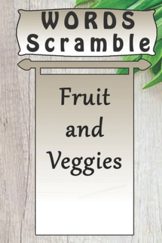 word scramble Fruit and Veggies games brain: Word scramble game is one of the fun word search games for kids to play at your next cool kids party