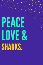 Peace Love Sharks: Novelty College-Ruled Gift For Shark Lovers