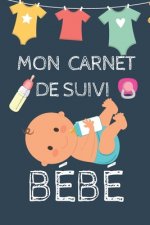Carnet de suivi pour Bébé - carnet santé bébé: 100 jours de suivi ? remplir: santé quotidienne, sommeil, alimentation de votre nouveau né bébé ou nour