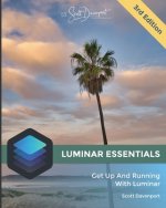 Luminar Essentials: Get Up And Running With Luminar 4