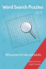 Word Search Puzzles - 100 puzzles for kids and adults: Most Common English Words - Easy to carry - 6x9in - 115 pages - 100 Puzzles and solutions
