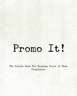 Promo It! The Little Book For Keeping Track of Book Promotions