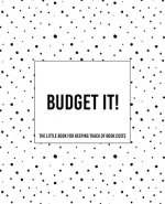 Budget It! The Little Book For Keeping Track of Book Costs
