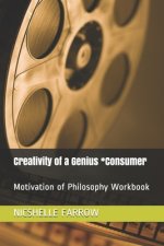 Creativity of a Genius *Consumer: Motivation of Philosophy Workbook