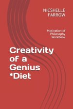 Creativity of a Genius *Diet: Motivation of Philosophy Workbook