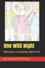 One Wild Night: Welcome to Keystone Novel # 8