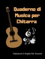 Quaderno Di Musica per chitarra: Tablature E Griglie Per Accordi: Formato Grande, 100 Pagine .