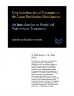 Una Introducción al Tratamiento de Aguas Residuales Municipales: An Introduction to Municipal Wastewater Treatment