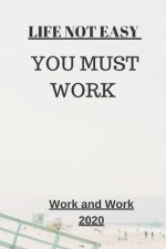 Life Not Easy: You Must Work