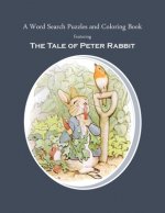 A Word Search Puzzles and Coloring Book, Featuring The Tale of Peter Rabbit: The Classic Story Turned Into a Fun Rabbit Activity Book for You and Your