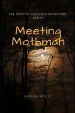 Meeting Mothman: The Cryptid Vacation Adventure Series