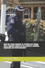 Does the Crime Epidemic in Trinidad and Tobago Cast a Negative Impact on the Country's Economy, Regionally and Internationally?