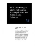 Eine Einführung in die Gestaltung von Küstengebieten, See Wänden und Schotten