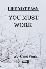 Life Not Easy: You Must Work