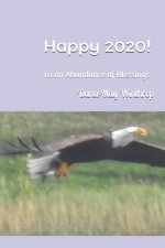 Happy 2020!: To an abundance of blessings.