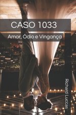 Caso 1033: Amor, Ódio e Vingança