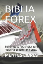 Biblia Forex: SUPER GUIA PODEROSA para volverte experto en FOREX!