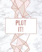 Plot It!: An Author's Book For Plot Lines
