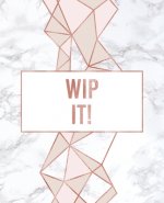 WIP It!: An Author's Book For Tracking WIPs Works in Progress
