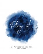 Play It!: An Author's Book For Playlists Blue Version