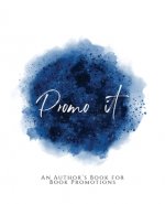 Promo It!: An Author's Book for Book Promotions Blue Version