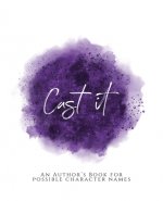 Cast It!: An Author's Book for Possible Character Names Purple Version