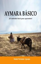 Aymara Básico: ?El método fácil para aprender!