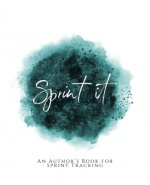 Sprint It!: An Author's Book for Sprint Tracking Teal Green Version