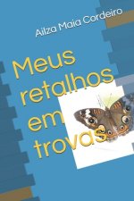Meus retalhos em trovas