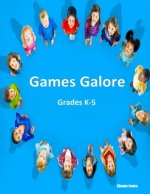 Games Galore Grades K-5