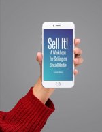 Sell It!: A Workbook for Selling on Social Media
