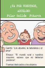 ?Va por vosotros, abuelos!