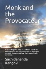Monk and the Provocateur: A fascinating true story of a father's search for meaning of life and his son's quest for a place in computer industry