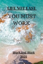 Life Not Easy: You Must Work