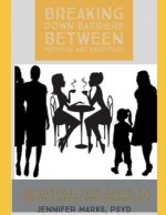 Breaking Down Barriers Between Mothers and Daughters: An Interactive Guide to Mother-Daughter #RelationshipGoals