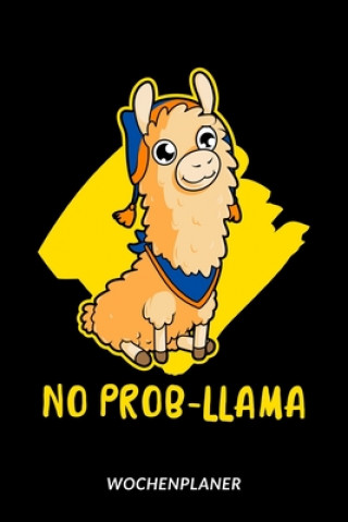 No Prob-Llama - Wochenplaner: Lama - Alpaka Humor