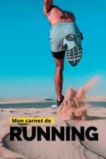 Mon Carnet De Running: Carnet d'entraînement course ? pied: Objectifs, distance, durée, bilan des séances etc....suivre sa progression séance