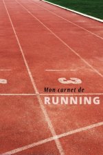 Mon Carnet De Running: Carnet d'entraînement course ? pied: Objectifs, distance, durée, bilan des séances etc....suivre sa progression séance