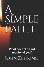 A Simple Faith: What does the Lord require of you?