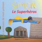 Simon le Superhéros: Les aventures de mon prénom