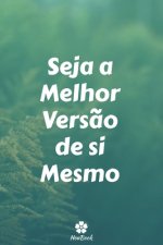 Seja A Melhor Vers?o De Si Mesmo: Caderno original e engraçado - Inspiradora citaç?o motivacional - 117 páginas pautadas - formato 15,24 cm x 22,89 cm
