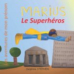 Marius le Superhéros: Les aventures de mon prénom