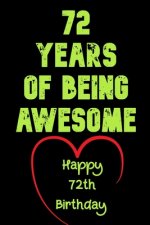 72 Years Of Being Awesome Happy 72th Birthday: 72 Years Old Gift for Boys & Girls